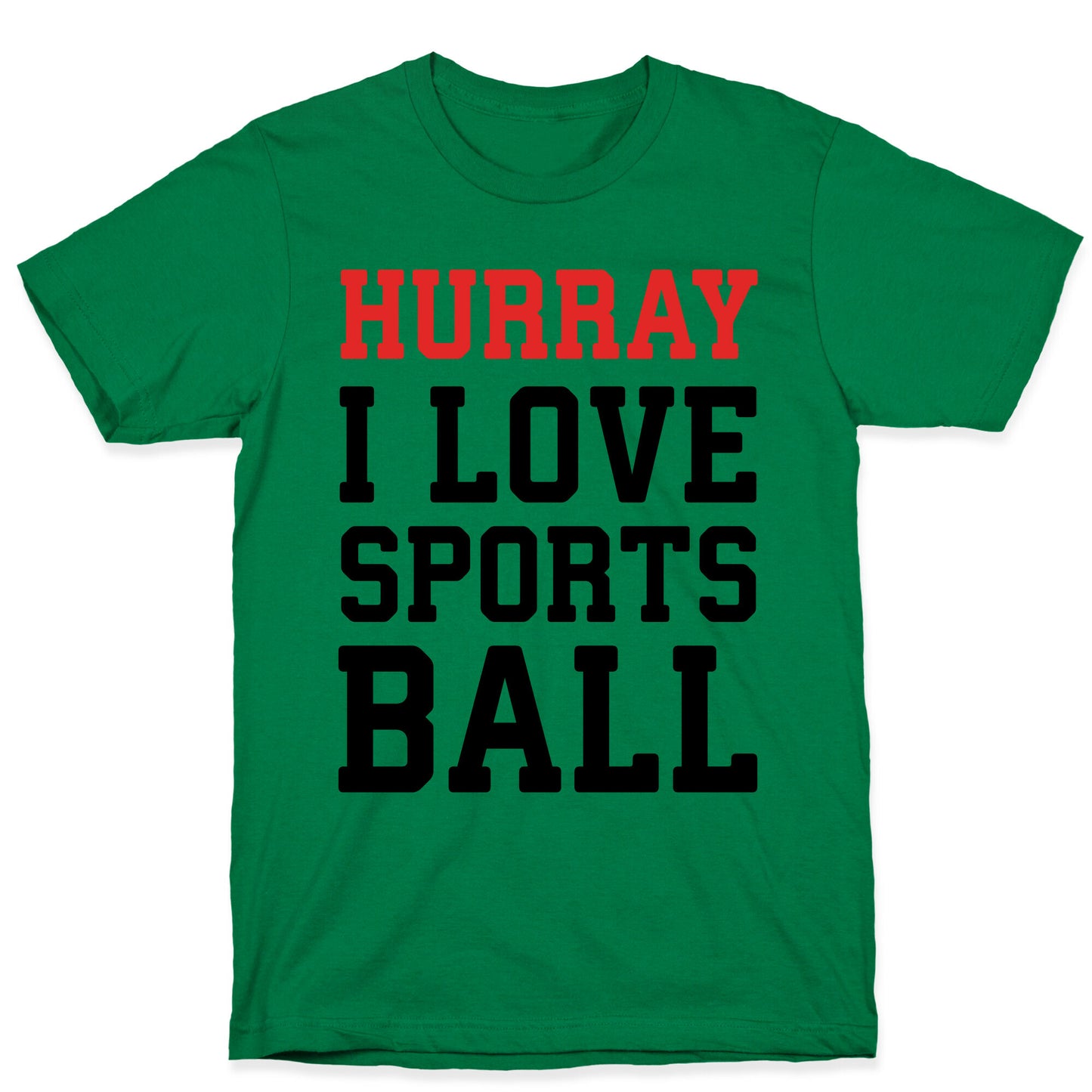 Hurray I Love Sportsball T-Shirt