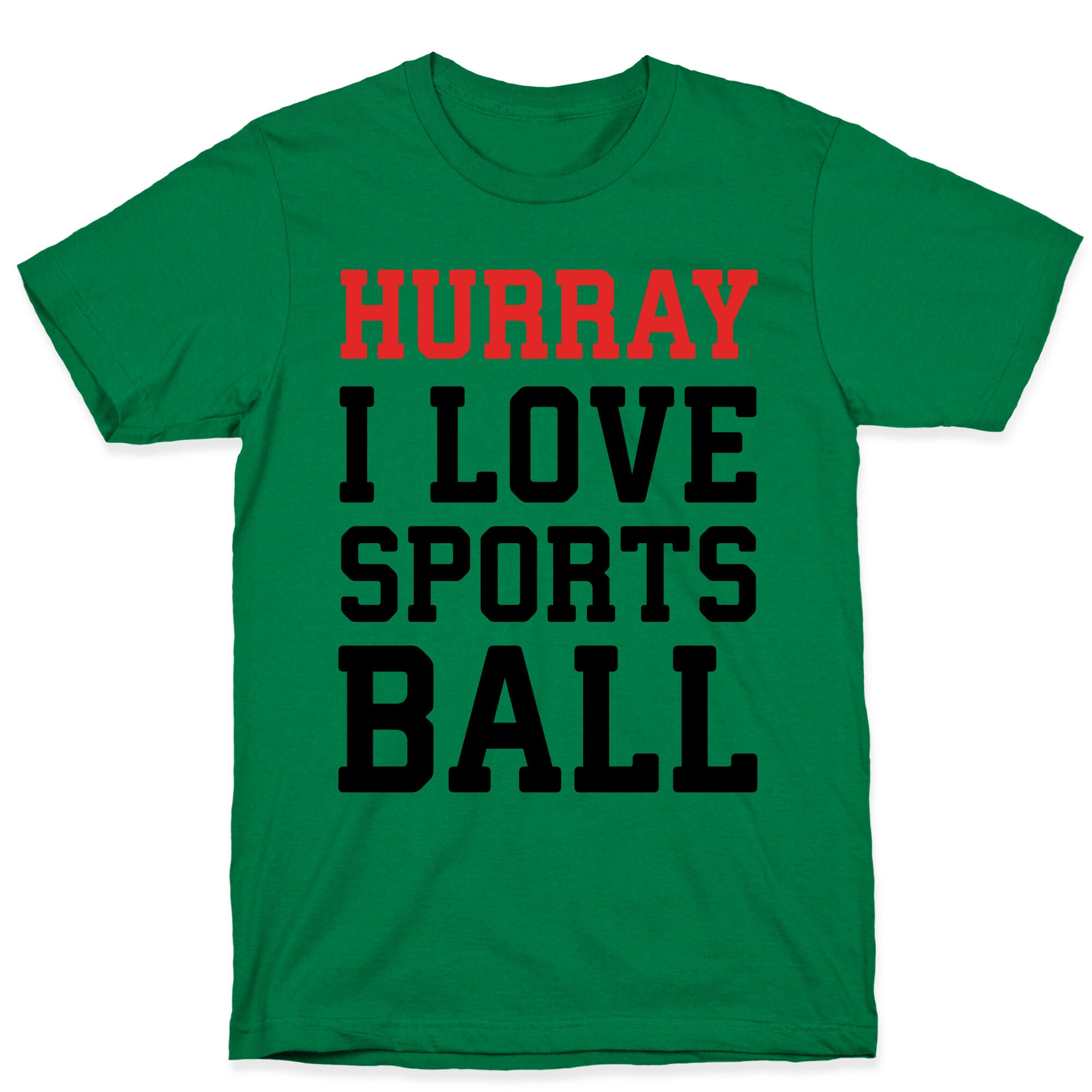 Hurray I Love Sportsball T-Shirt