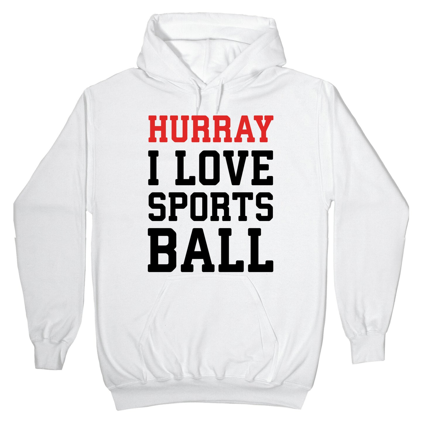 Hurray I Love Sportsball Hoodie