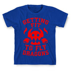 Getting Fit to Fly Dragons T-Shirt