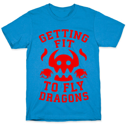 Getting Fit to Fly Dragons T-Shirt