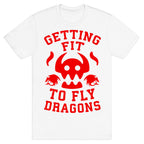 Getting Fit to Fly Dragons T-Shirt