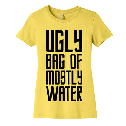 Ugly Bag of Mostly Water Women's Cotton Tee