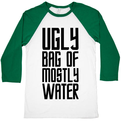 Ugly Bag of Mostly Water Baseball Tee