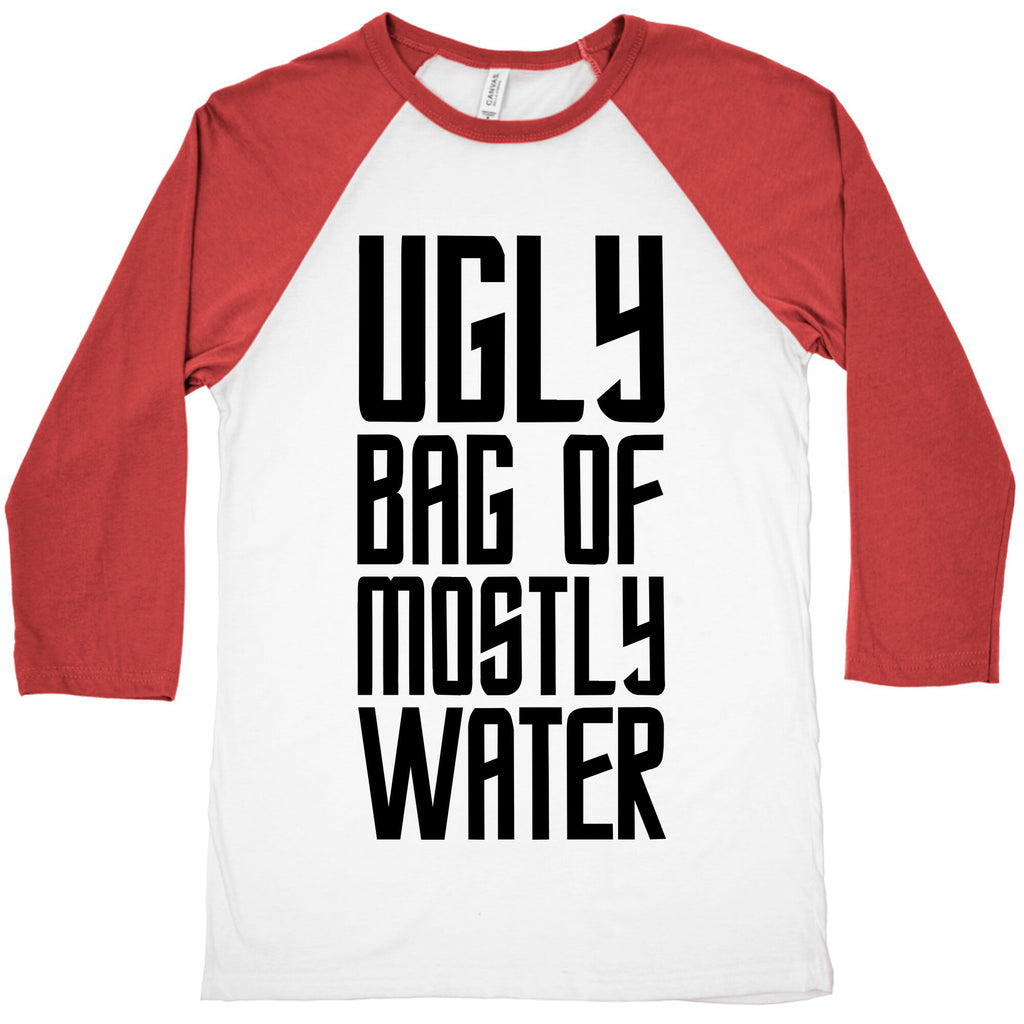 Ugly Bag of Mostly Water Baseball Tee