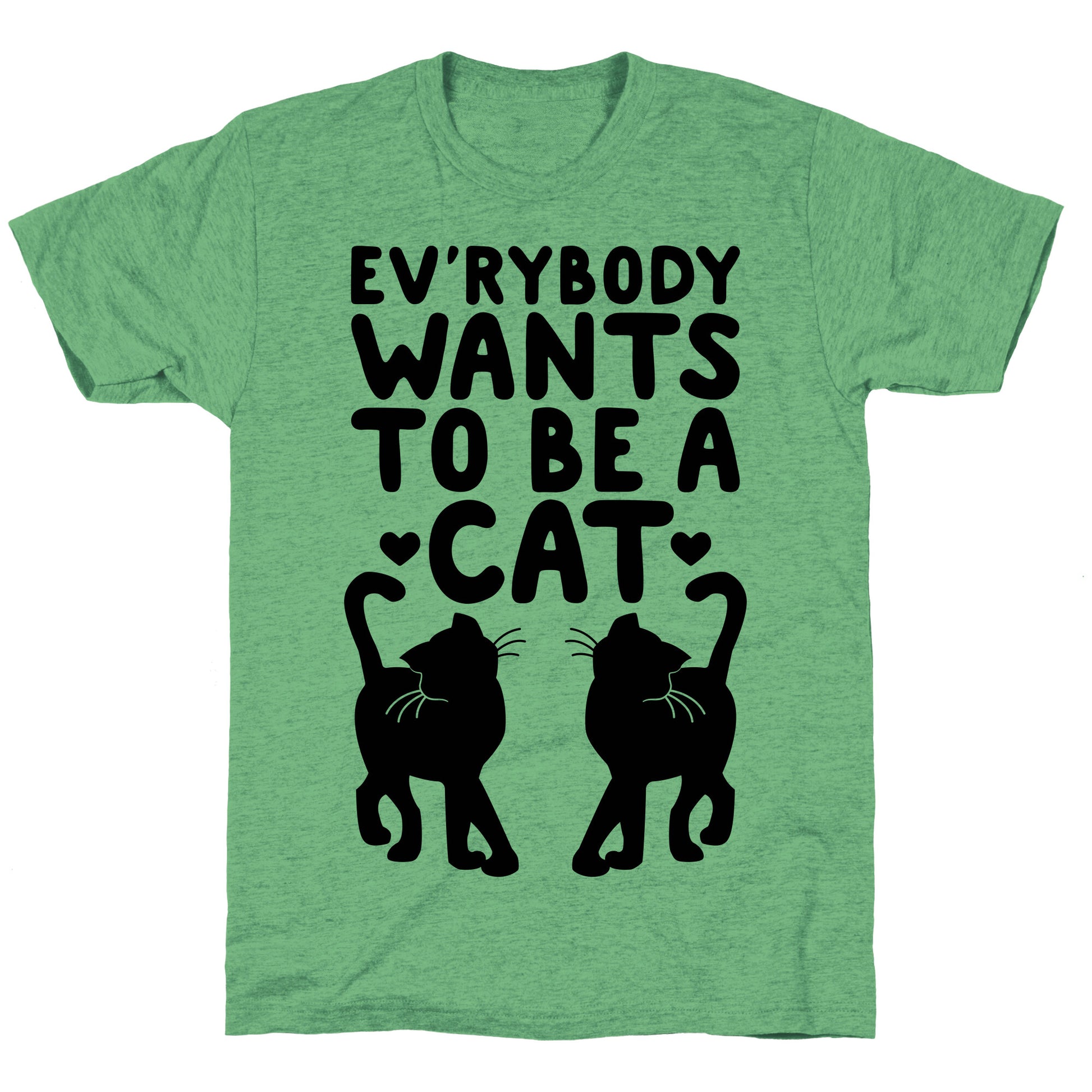 Everybody Wants To Be A Cat Unisex Triblend Tee