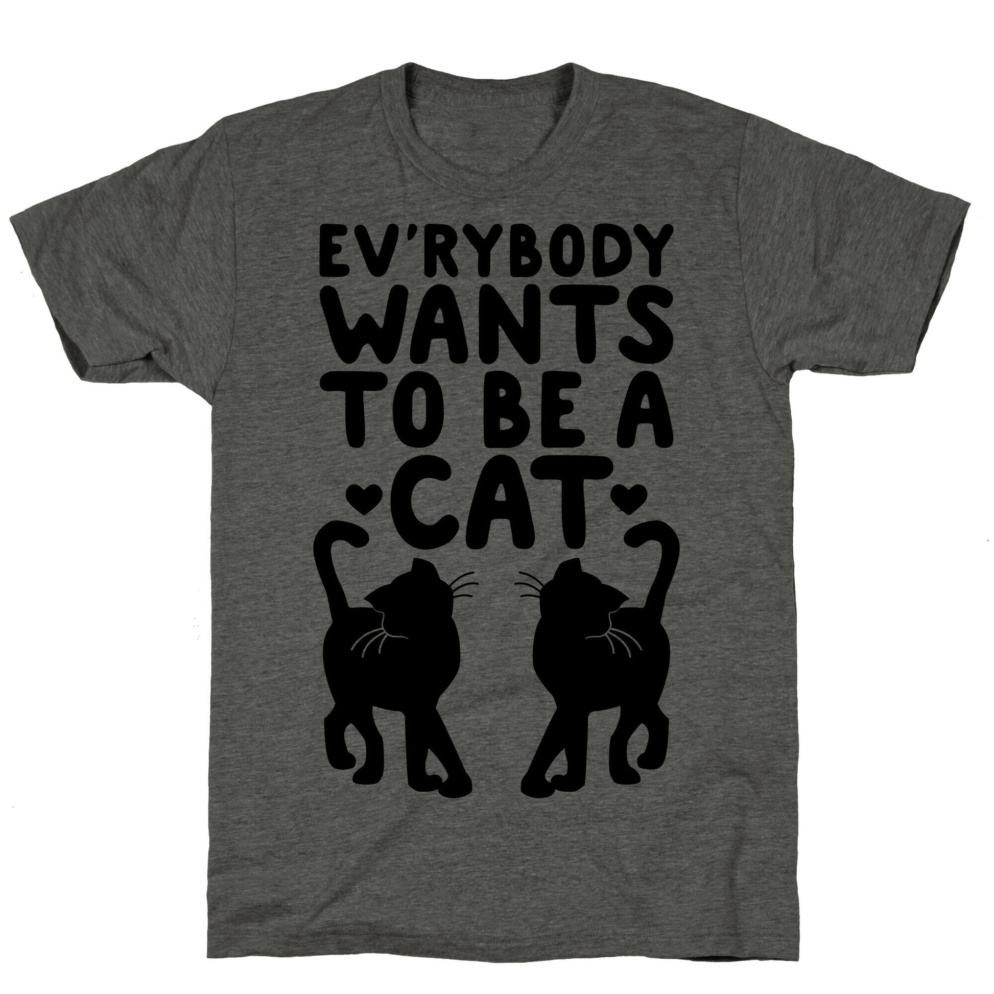 Everybody Wants To Be A Cat Unisex Triblend Tee