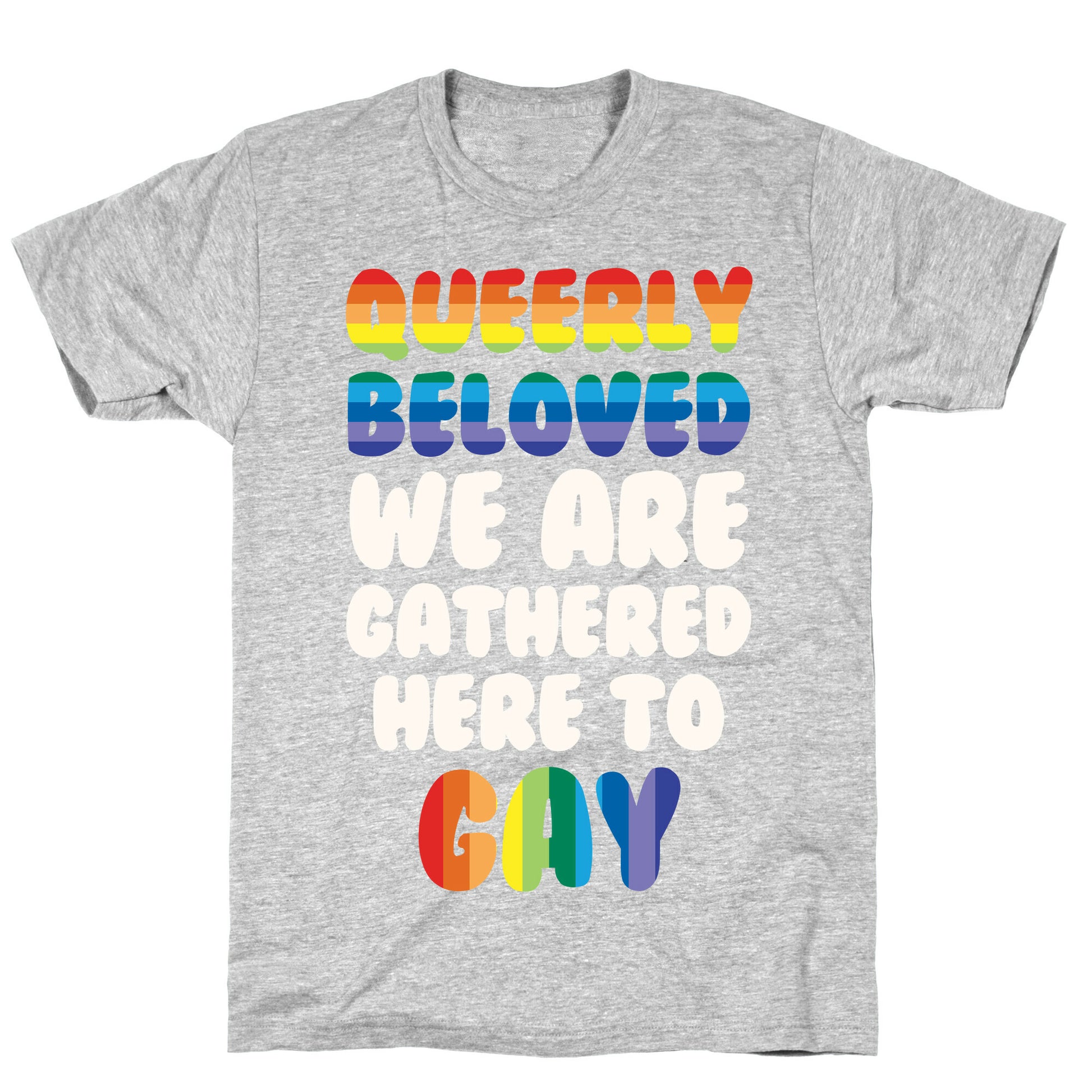 Queerly Beloved We Are Gathered Here To Gay T-Shirt