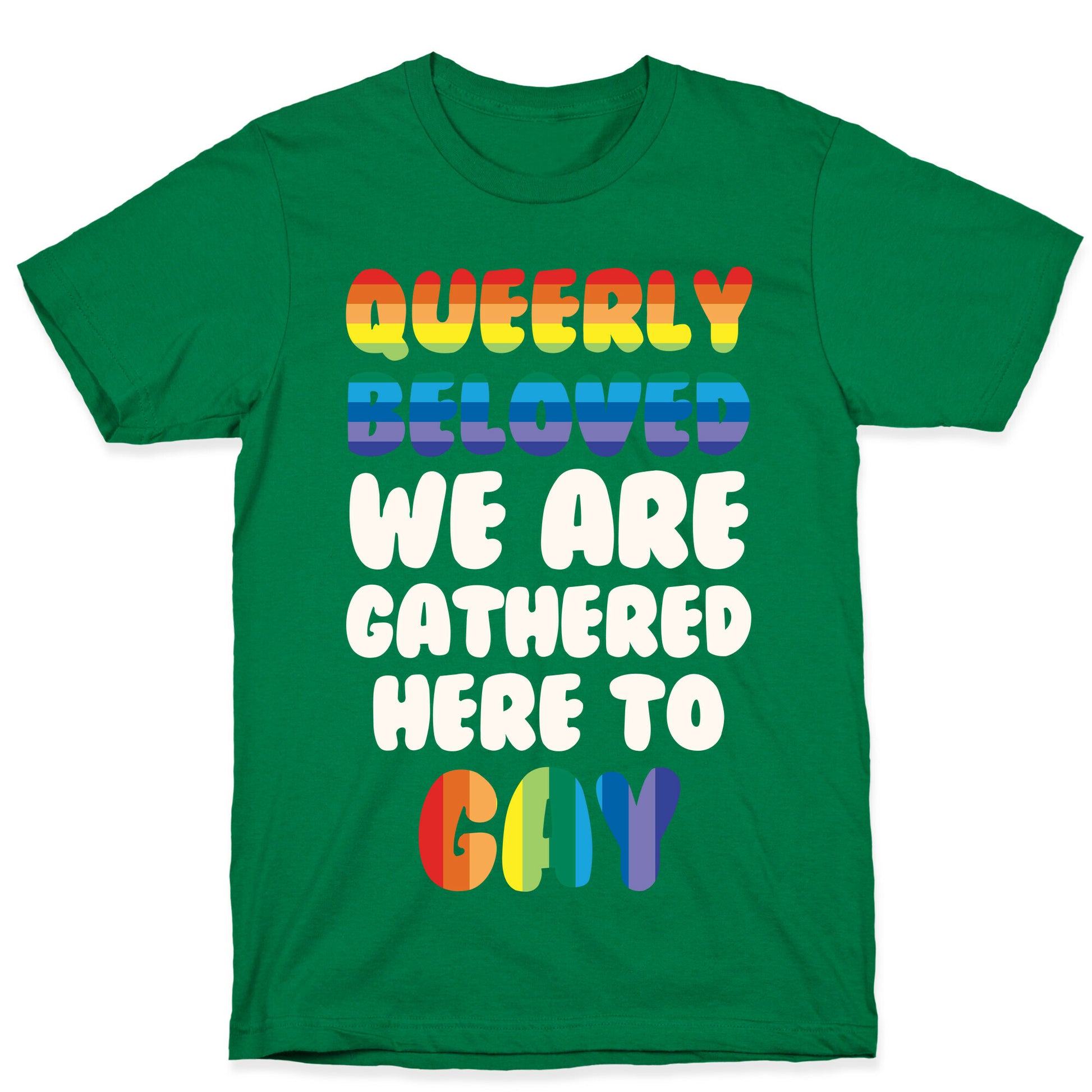 Queerly Beloved We Are Gathered Here To Gay T-Shirt
