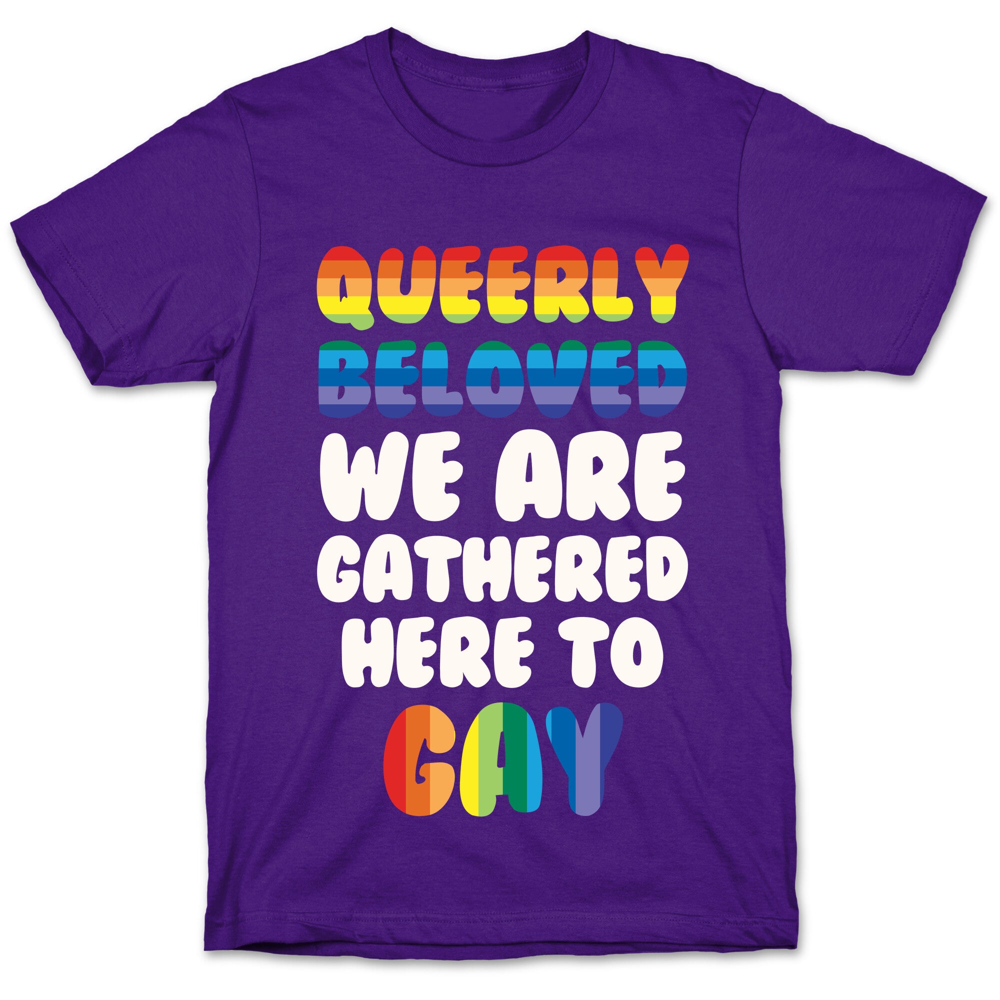 Queerly Beloved We Are Gathered Here To Gay T-Shirt