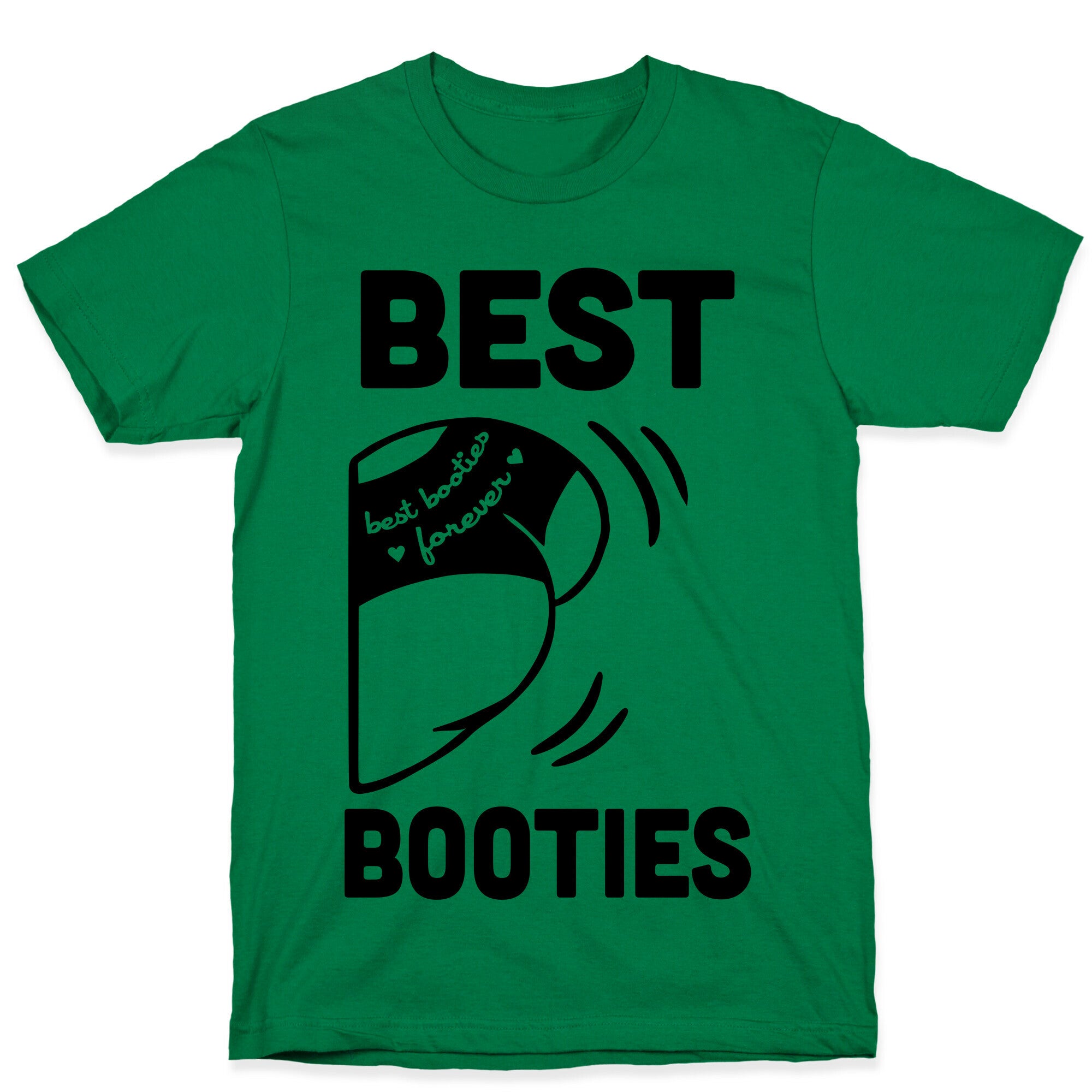 Best Booties Forever (part 2) T-Shirt