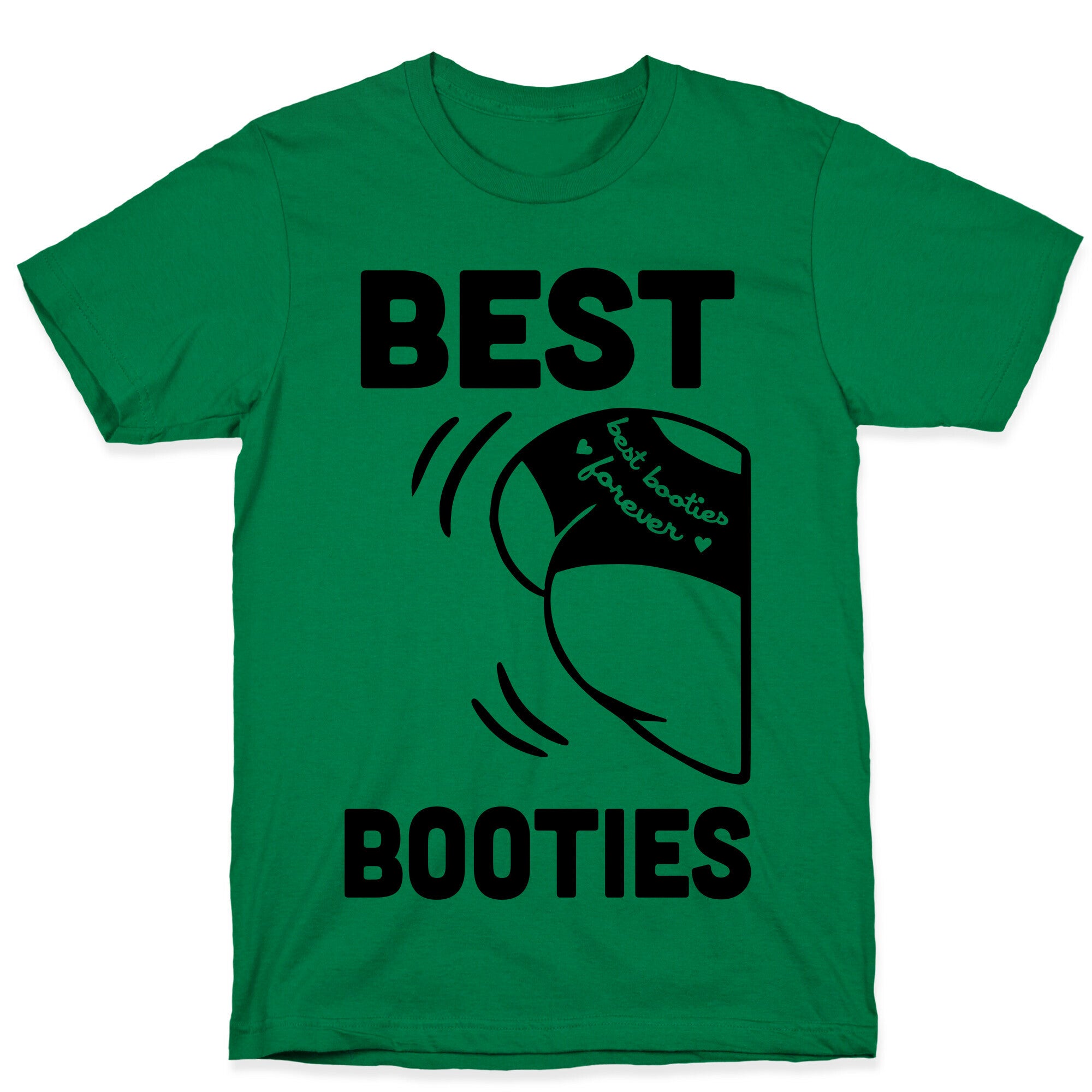 Best Booties Forever (part 1) T-Shirt