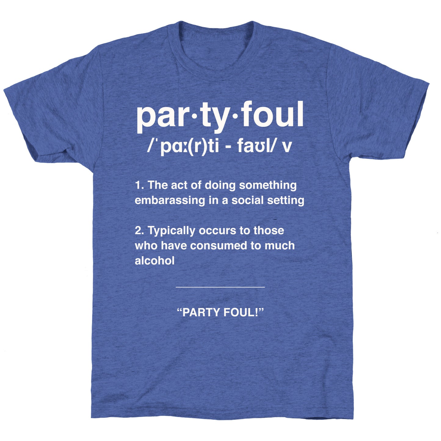 Party Foul Unisex Triblend Tee