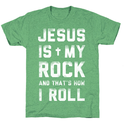 Jesus is My Rock and That's How I Roll Unisex Triblend Tee