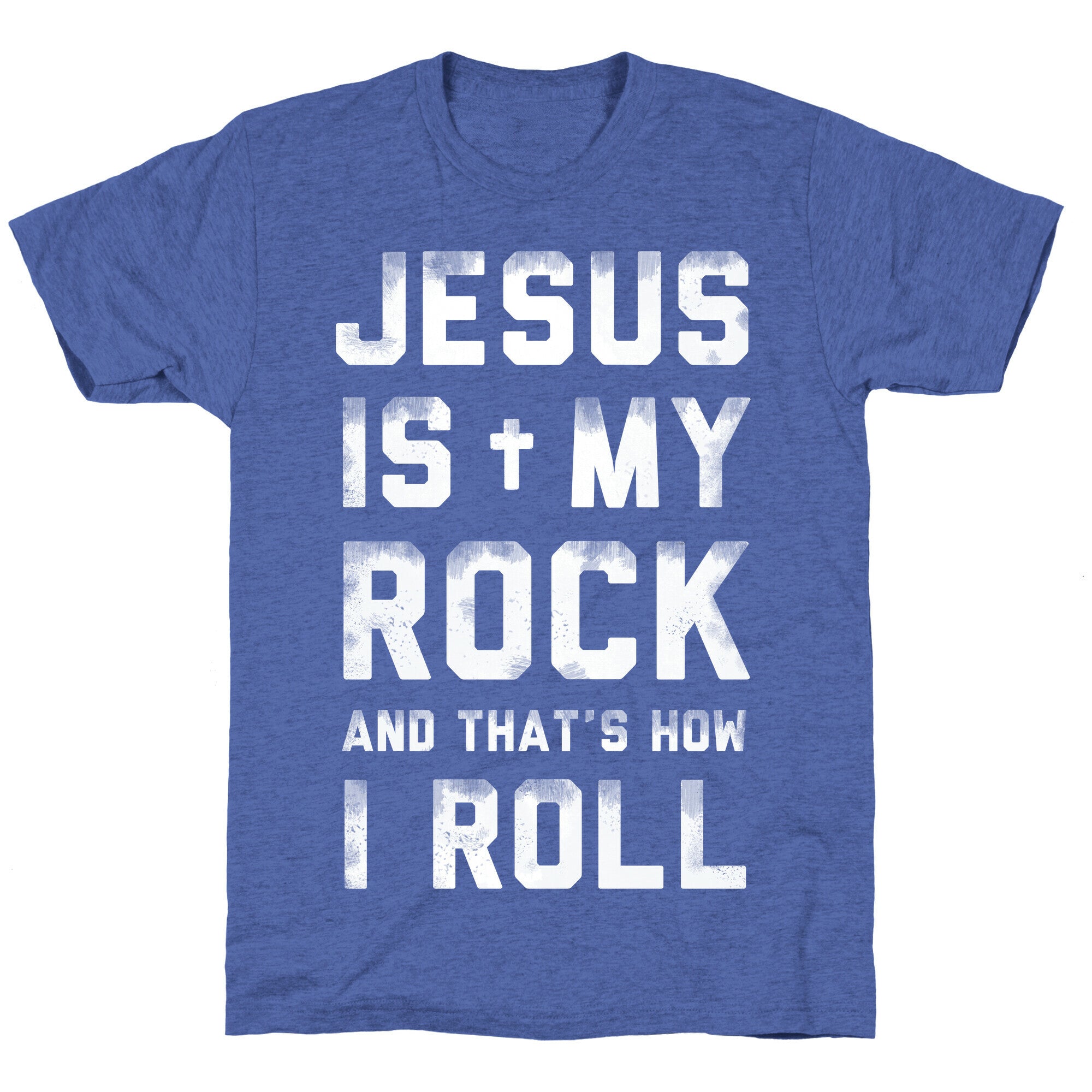 Jesus is My Rock and That's How I Roll Unisex Triblend Tee
