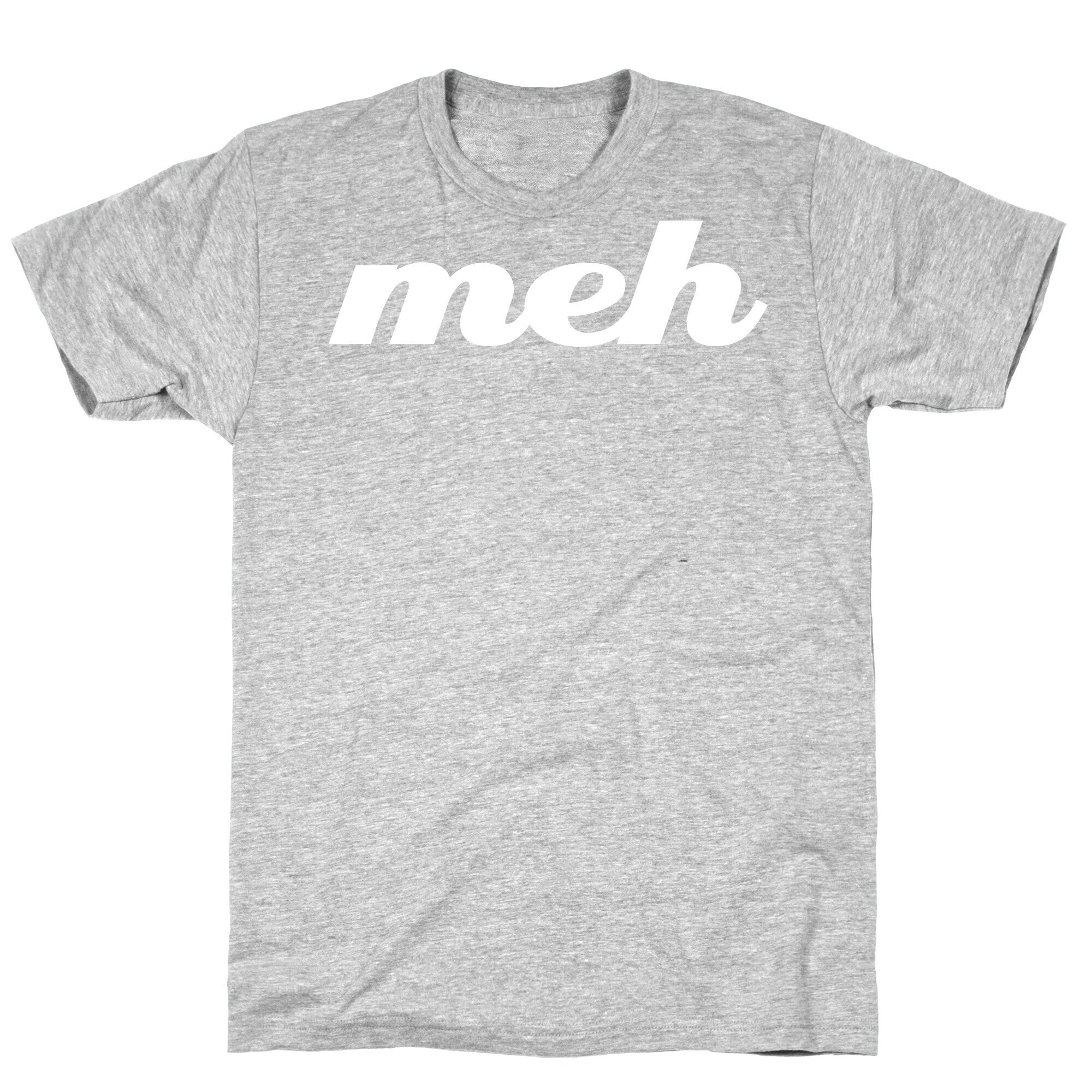 Meh T-Shirt