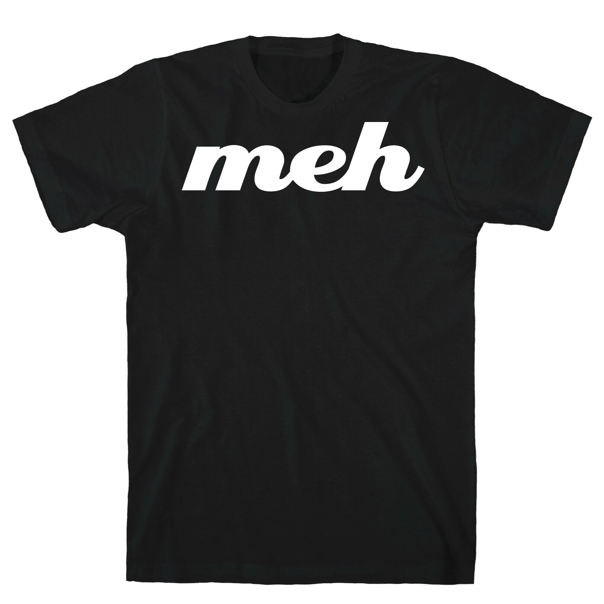 Meh T-Shirt