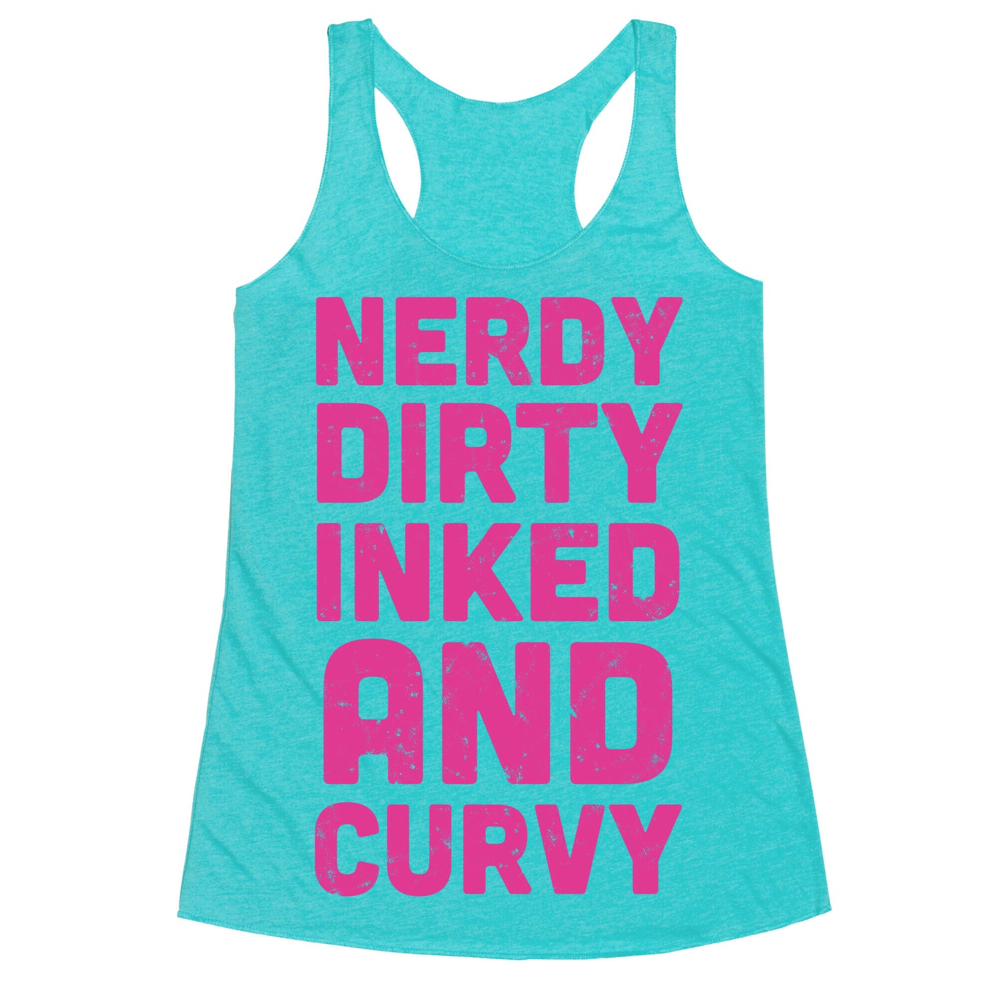 Nerdy, Dirty, Inked And Curvy Racerback Tank