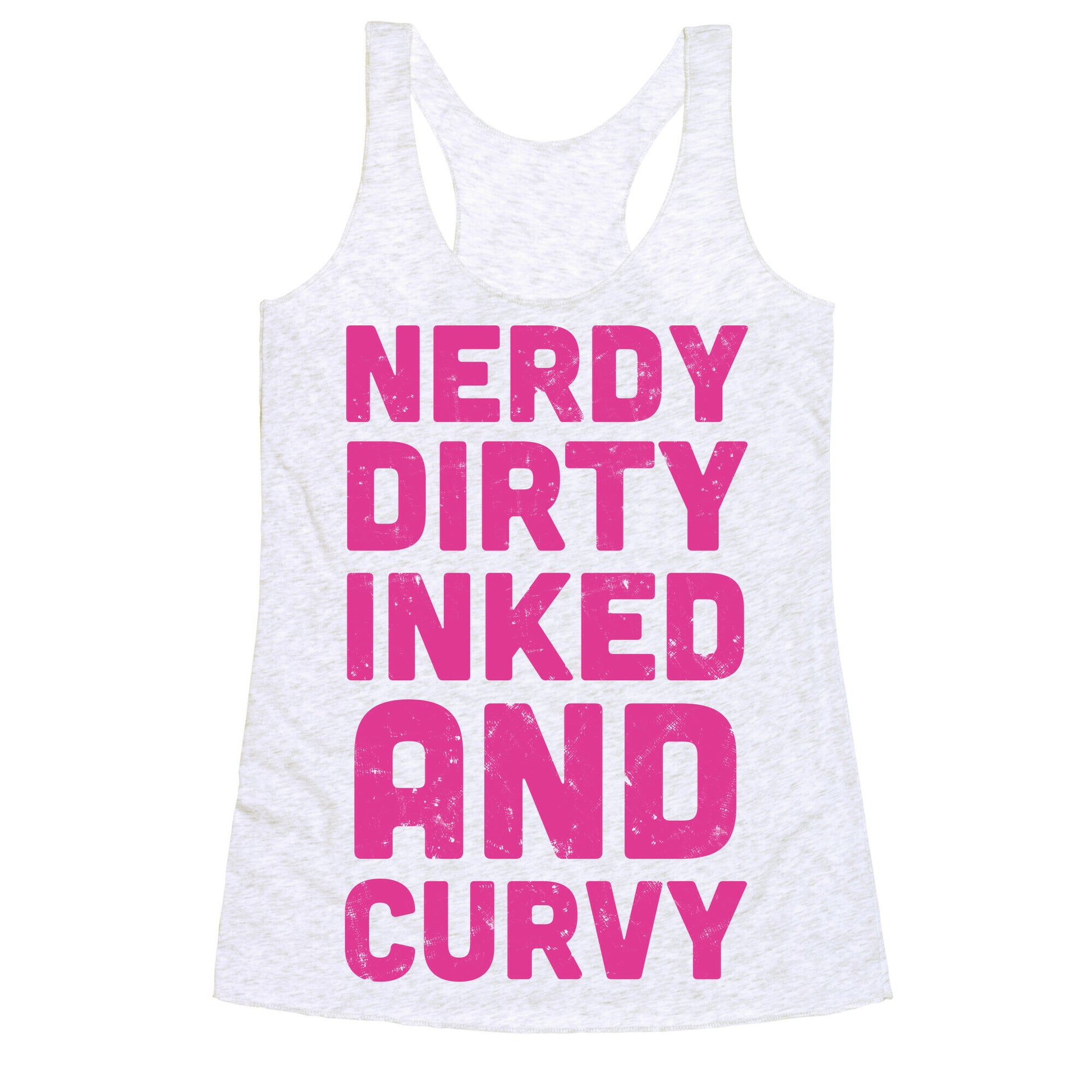 Nerdy, Dirty, Inked And Curvy Racerback Tank