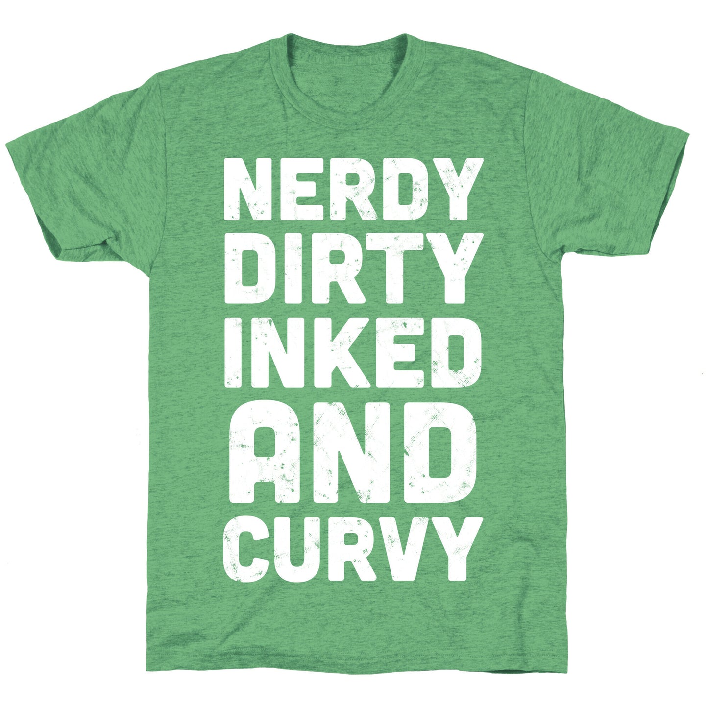 Nerdy, Dirty, Inked And Curvy Unisex Triblend Tee