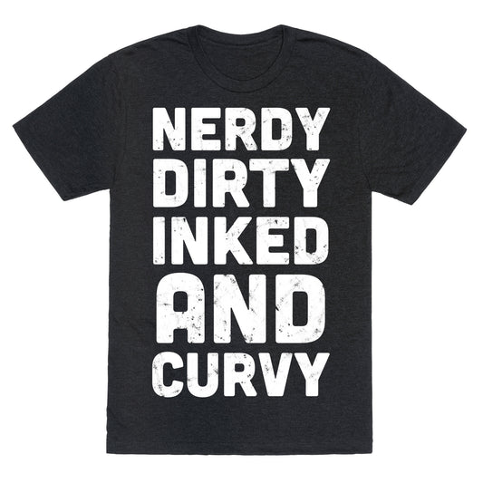 Nerdy, Dirty, Inked And Curvy Unisex Triblend Tee