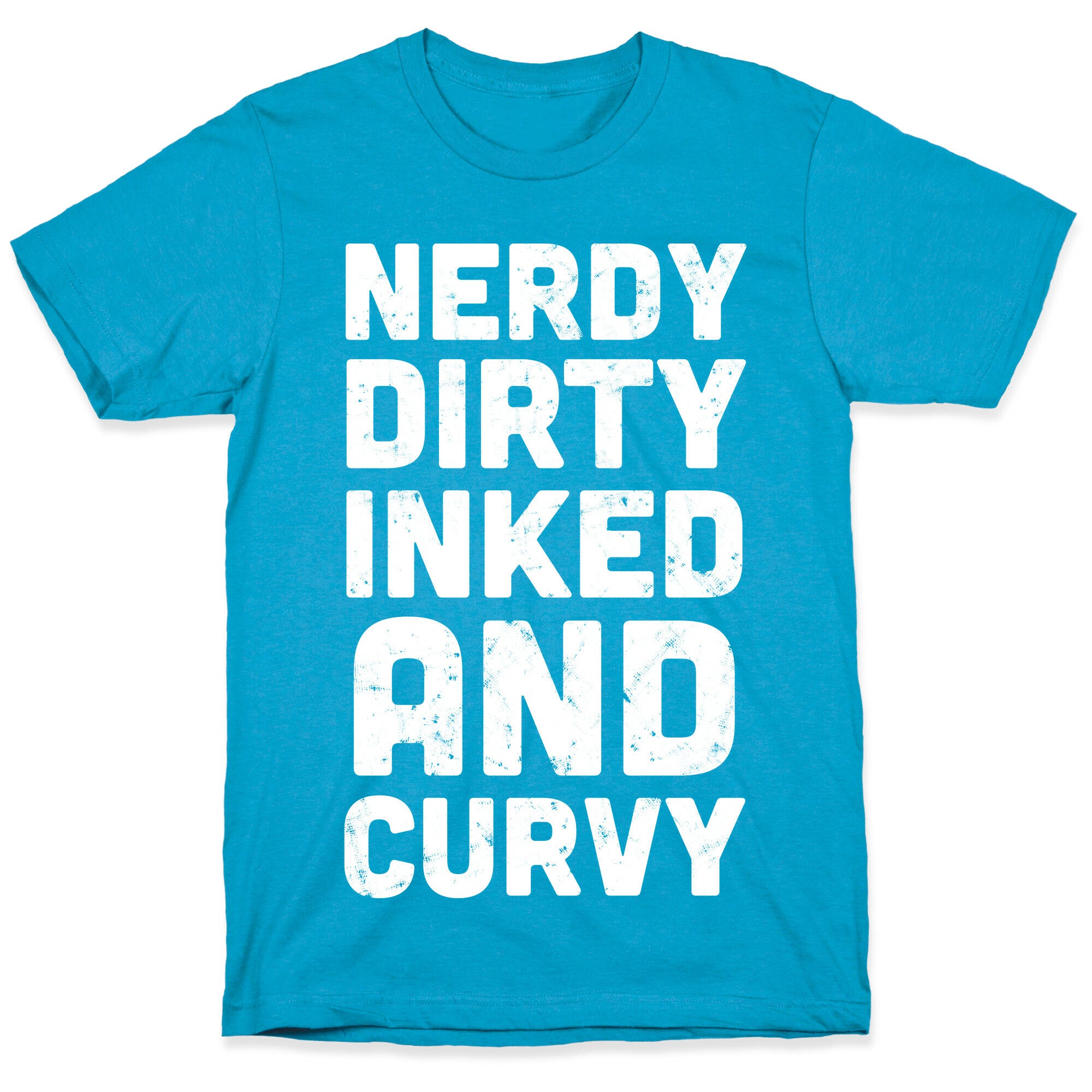 Nerdy, Dirty, Inked And Curvy Unisex Triblend Tee