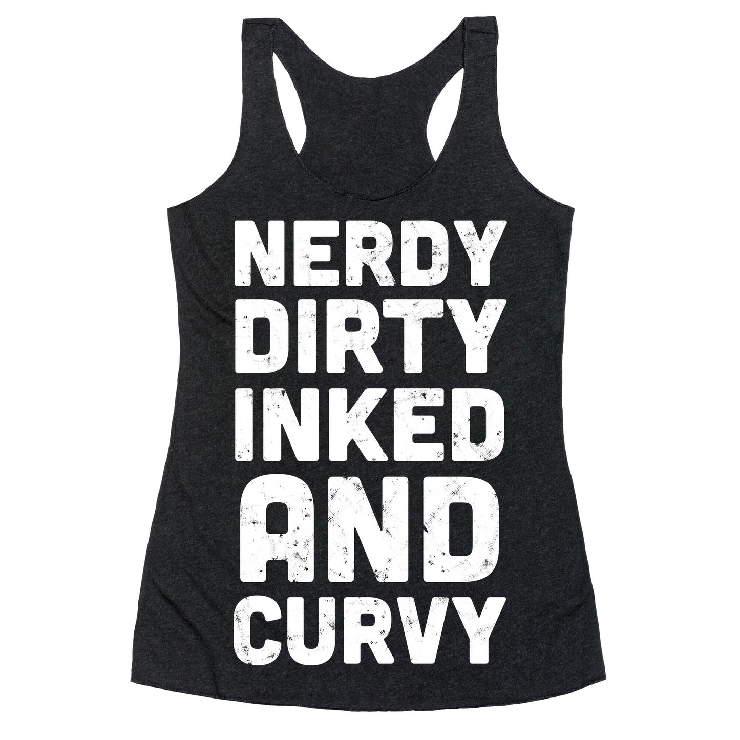 Nerdy, Dirty, Inked And Curvy Racerback Tank