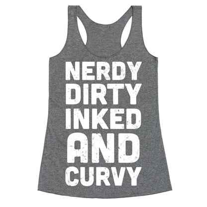 Nerdy, Dirty, Inked And Curvy Racerback Tank