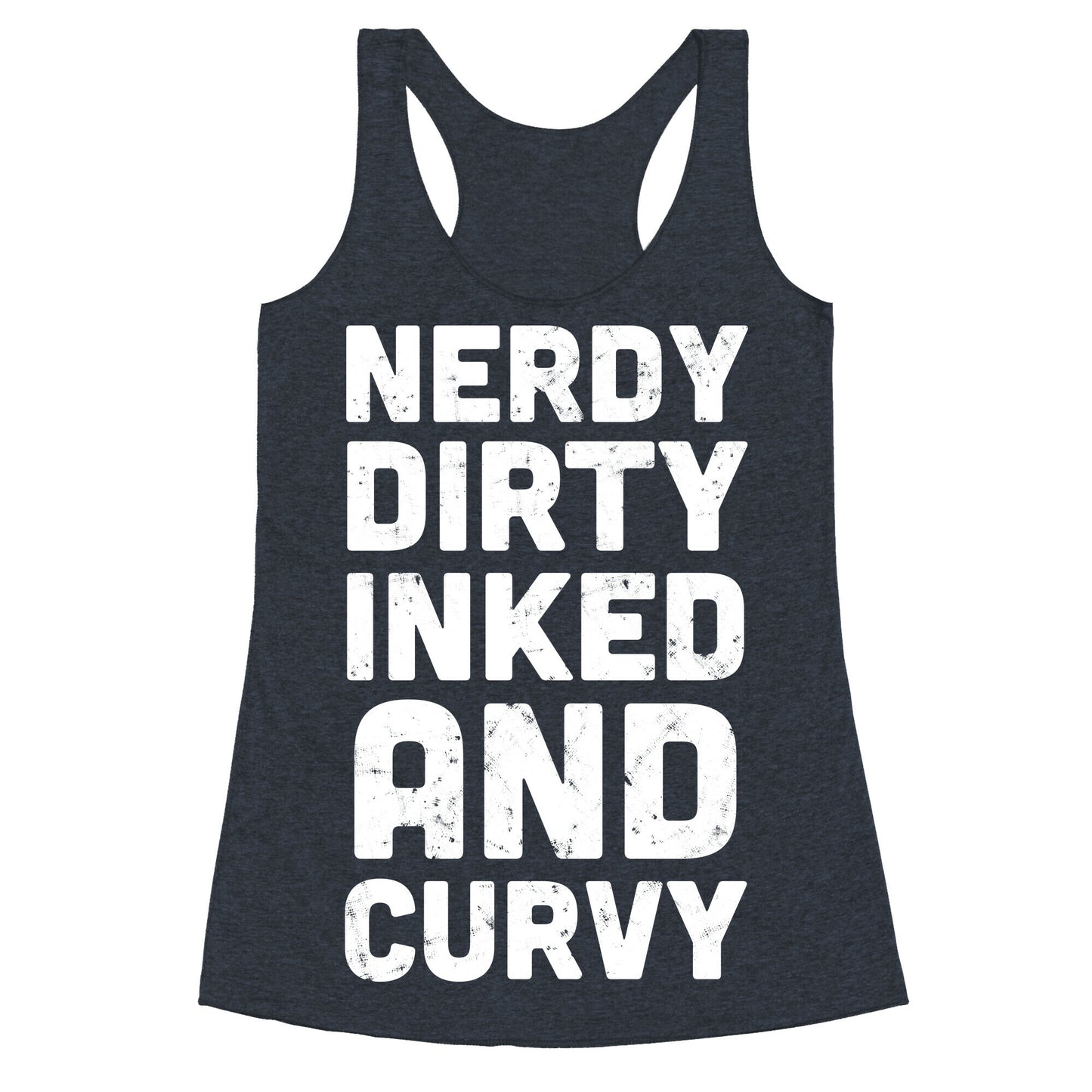 Nerdy, Dirty, Inked And Curvy Racerback Tank