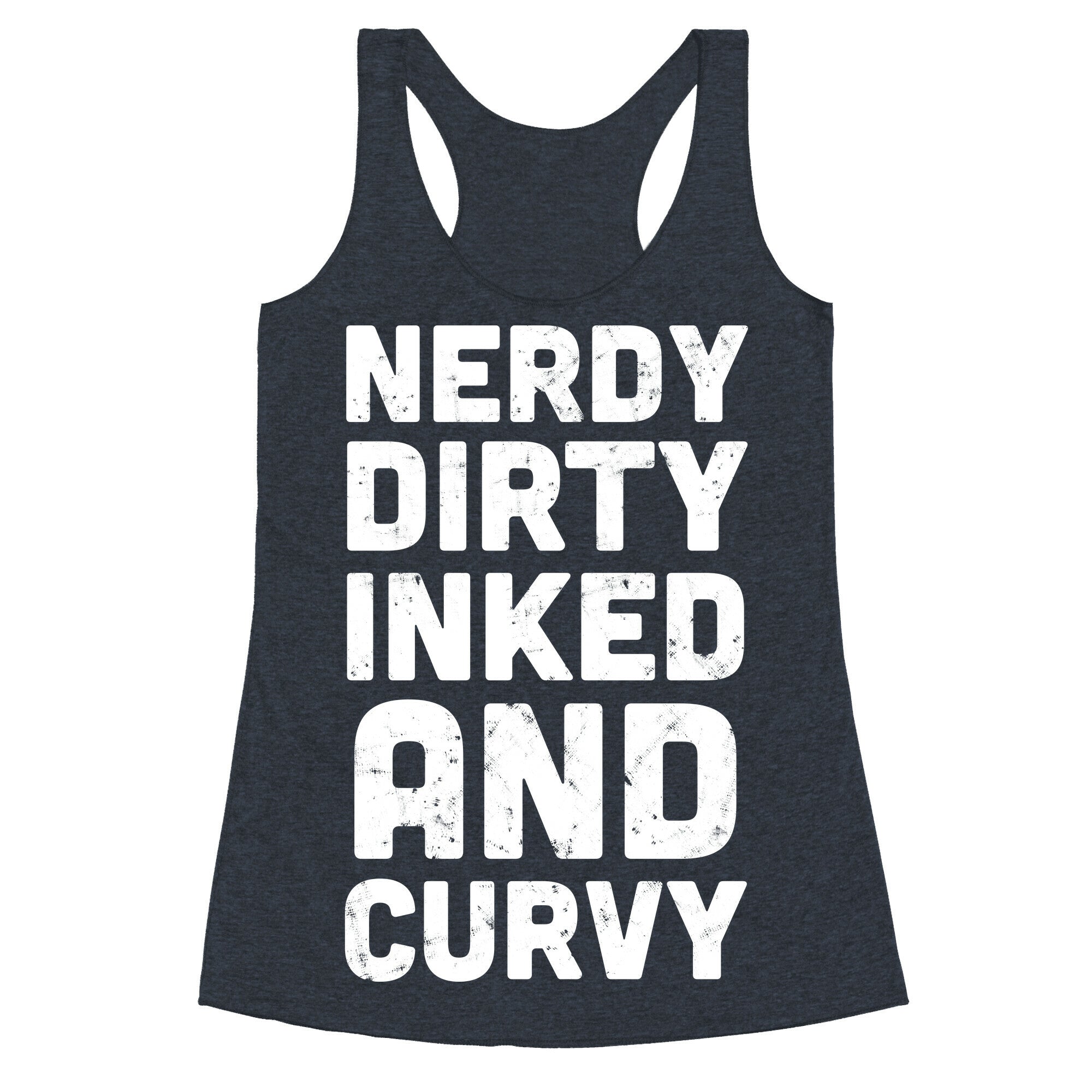 Nerdy, Dirty, Inked And Curvy Racerback Tank