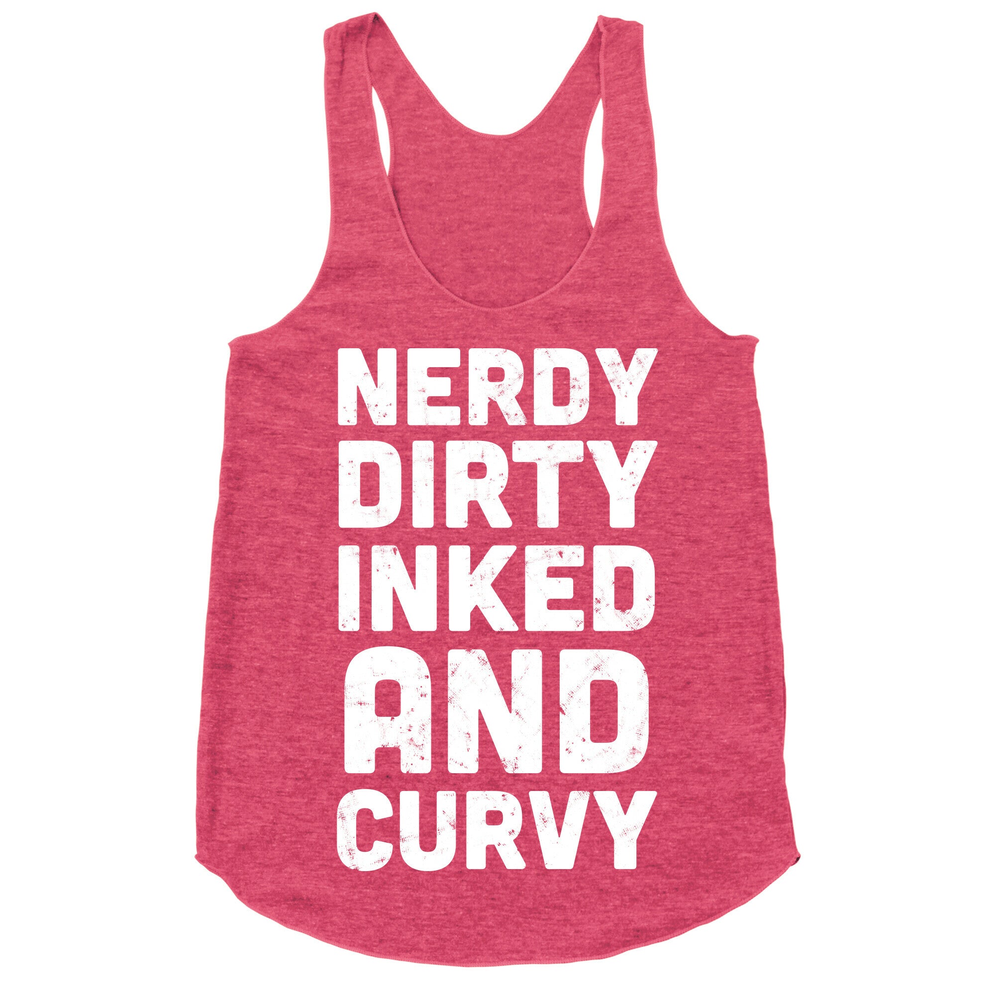 Nerdy, Dirty, Inked And Curvy Racerback Tank