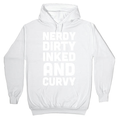 Nerdy, Dirty, Inked And Curvy Hoodie