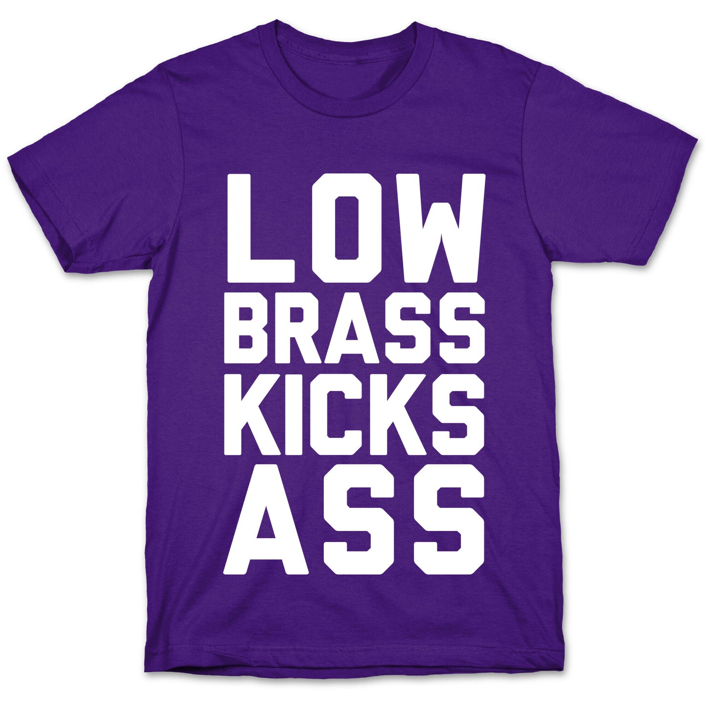 Low Brass Kicks Ass T-Shirt