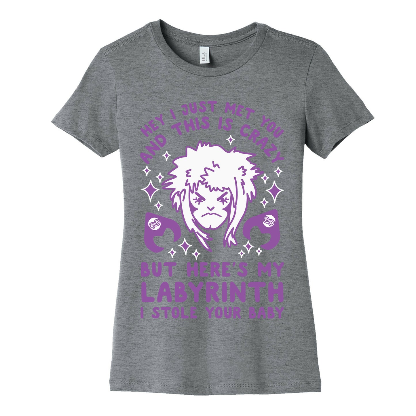 I Just Met You and This is Crazy But Here's my Labyrinth I Stole Your Baby Women's Cotton Tee