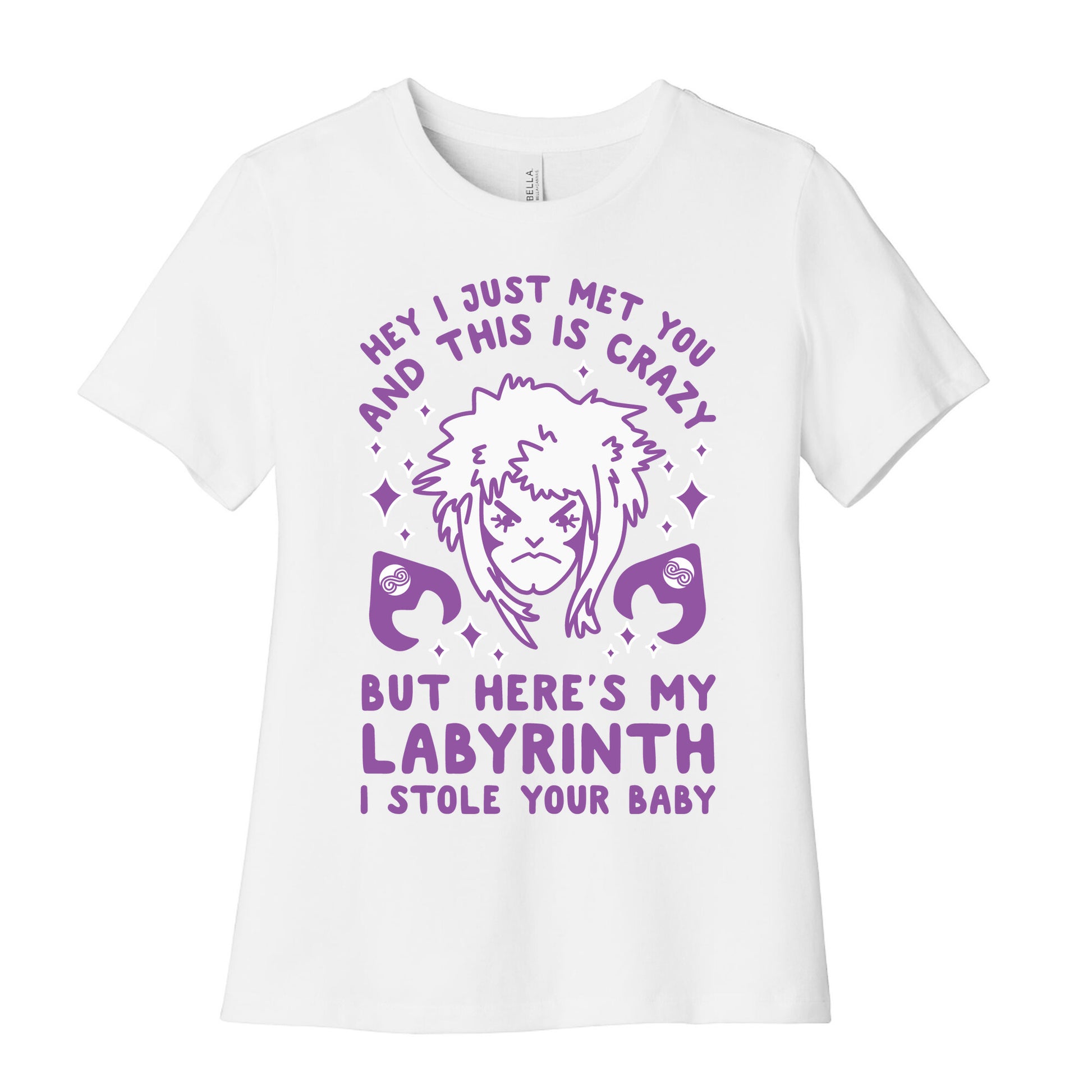 I Just Met You and This is Crazy But Here's my Labyrinth I Stole Your Baby Women's Cotton Tee