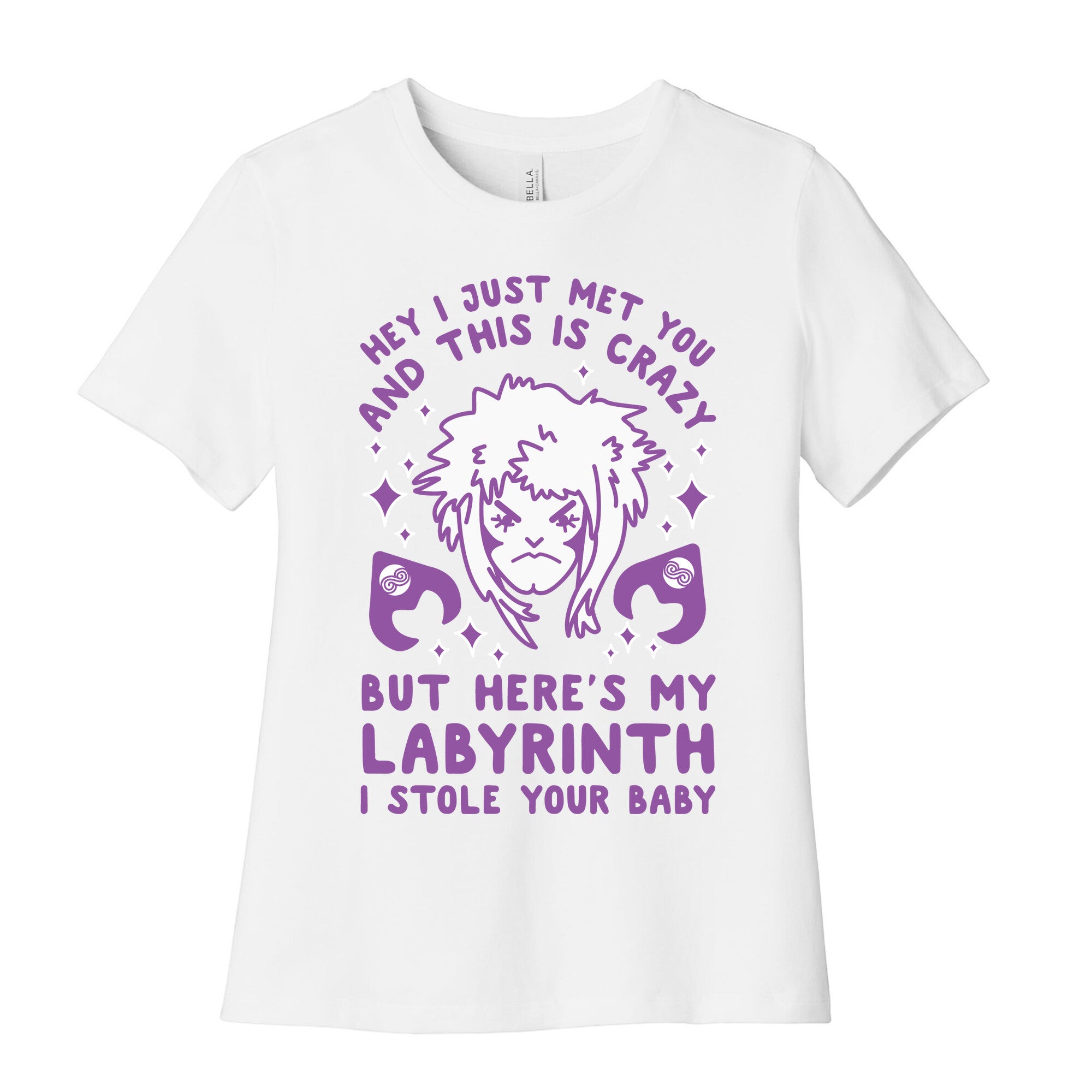 I Just Met You and This is Crazy But Here's my Labyrinth I Stole Your Baby Women's Cotton Tee