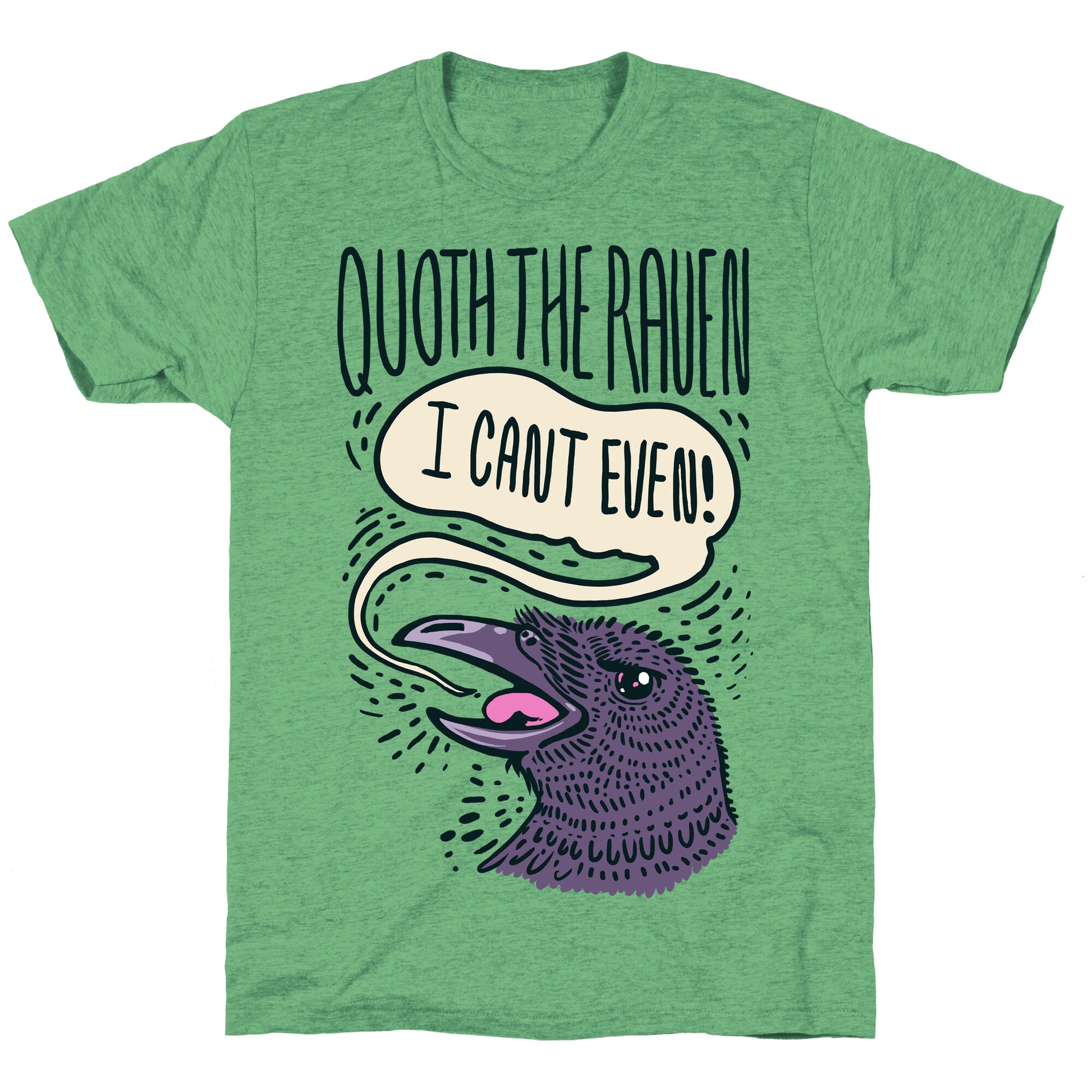 Quoth The Raven, "I Can't Even" Unisex Triblend Tee