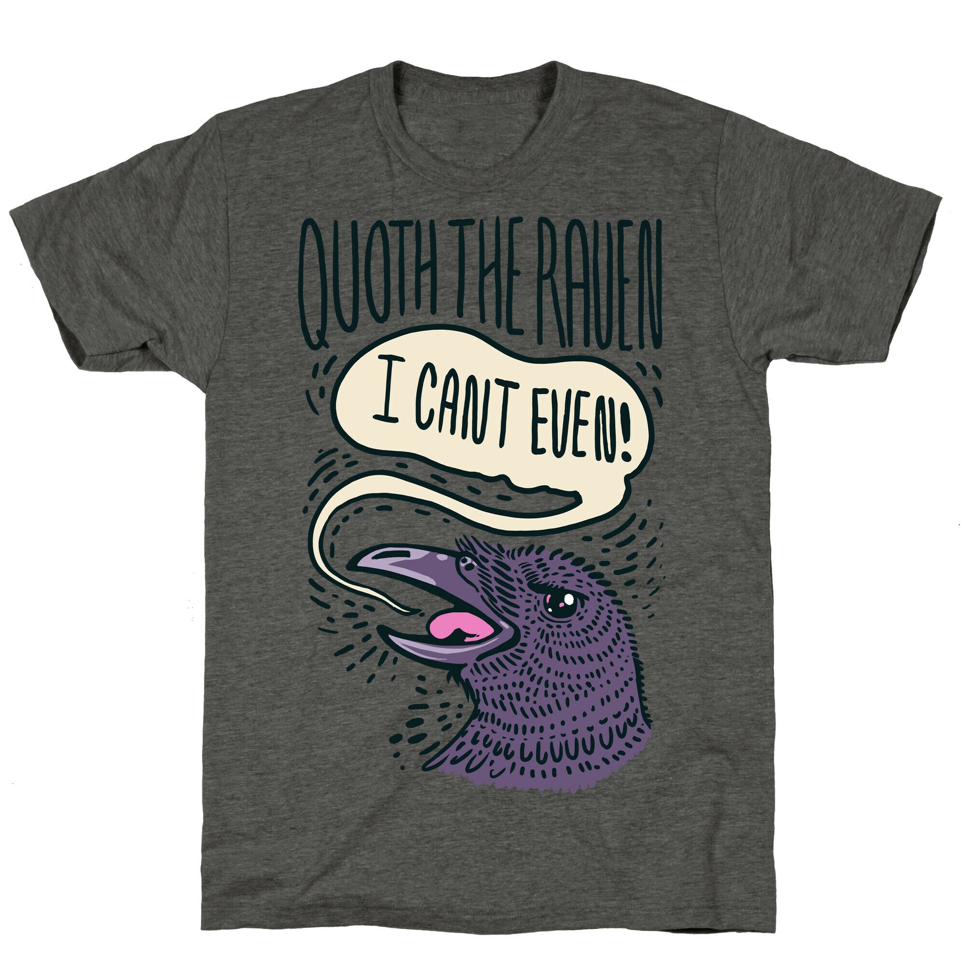 Quoth The Raven, "I Can't Even" Unisex Triblend Tee