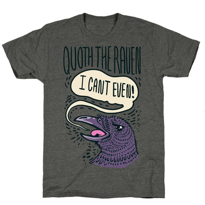 Quoth The Raven, "I Can't Even" Unisex Triblend Tee