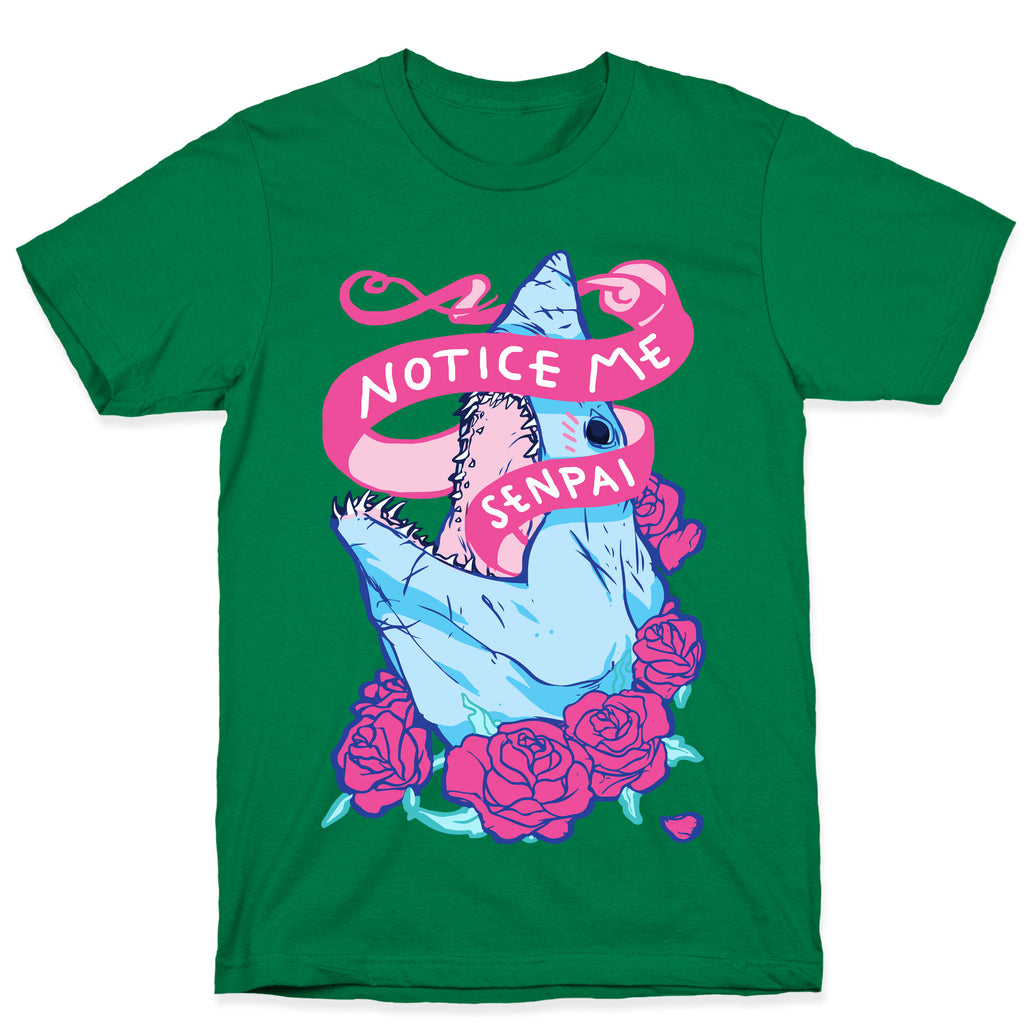 Notice Me Senpai T-Shirt