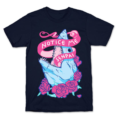 Notice Me Senpai T-Shirt