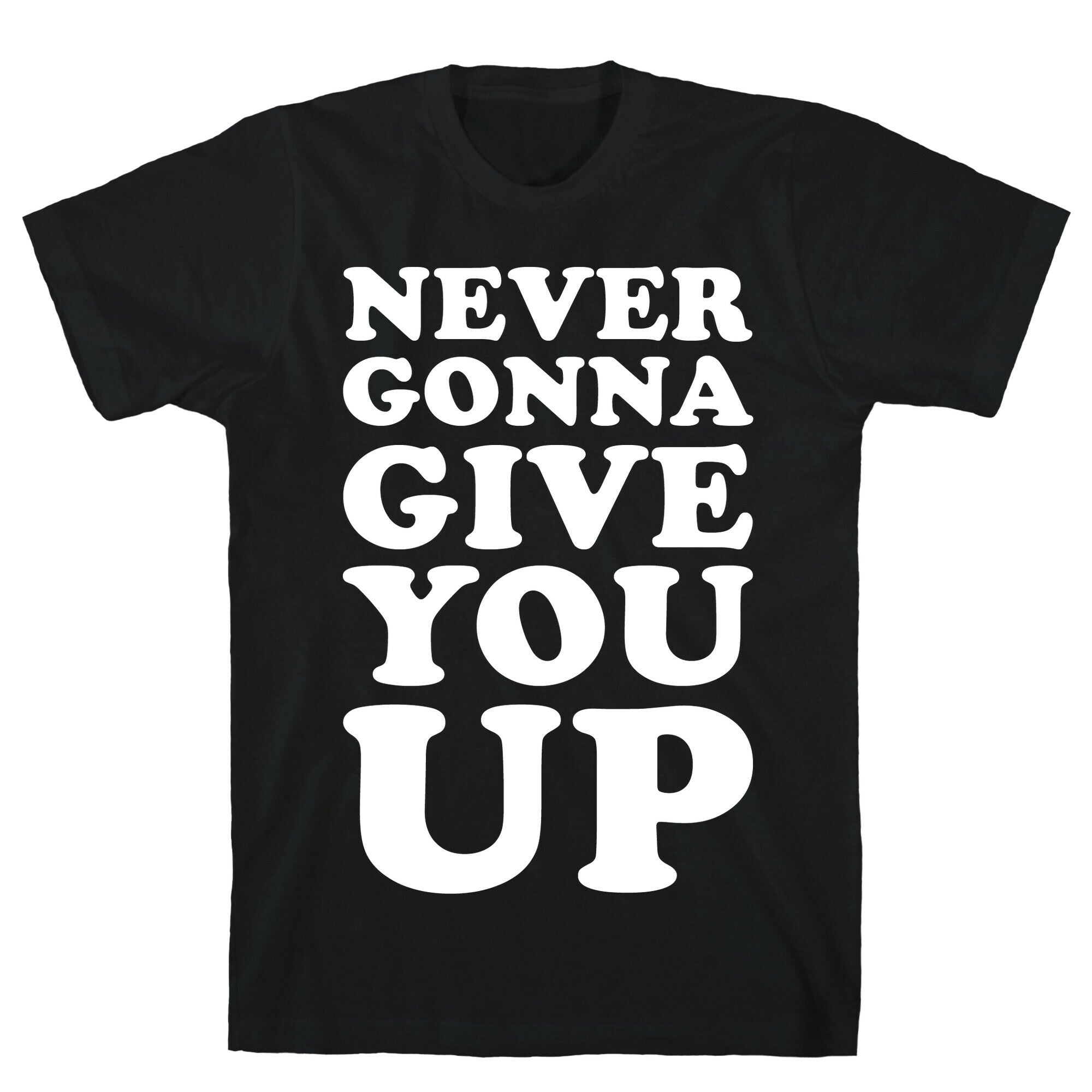 Never Gonna Give You Up T-Shirt
