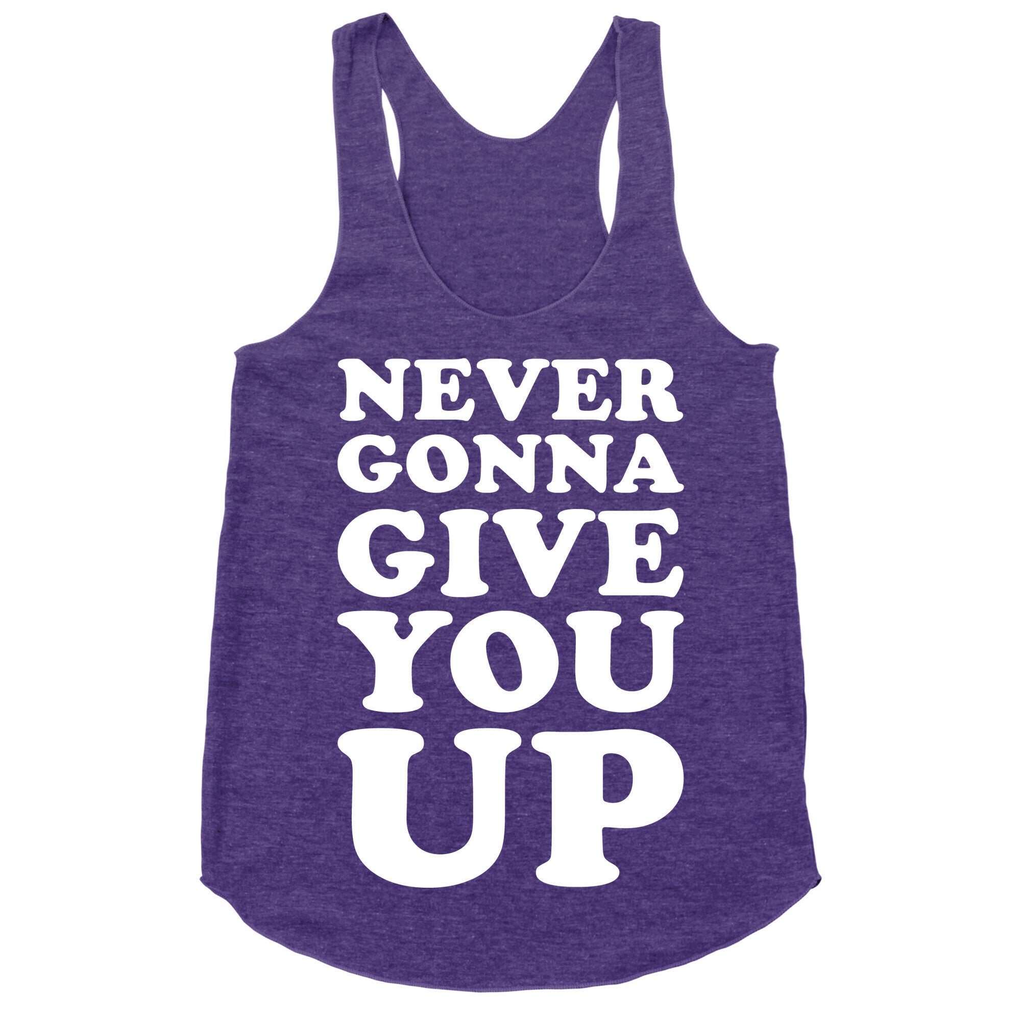 Never Gonna Give You Up Racerback Tank