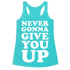 Never Gonna Give You Up Racerback Tank