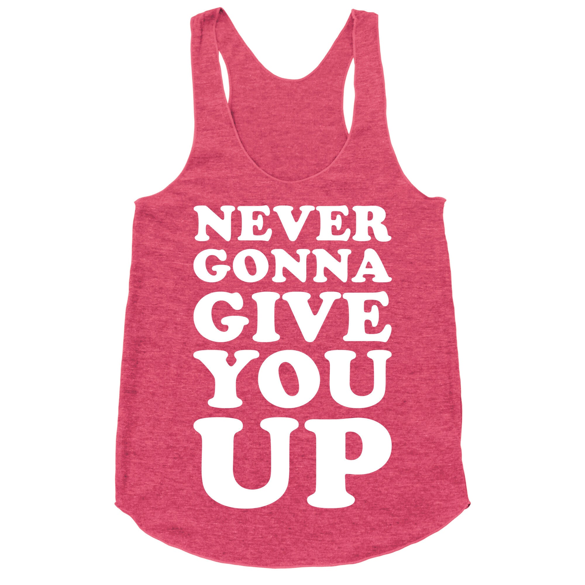 Never Gonna Give You Up Racerback Tank