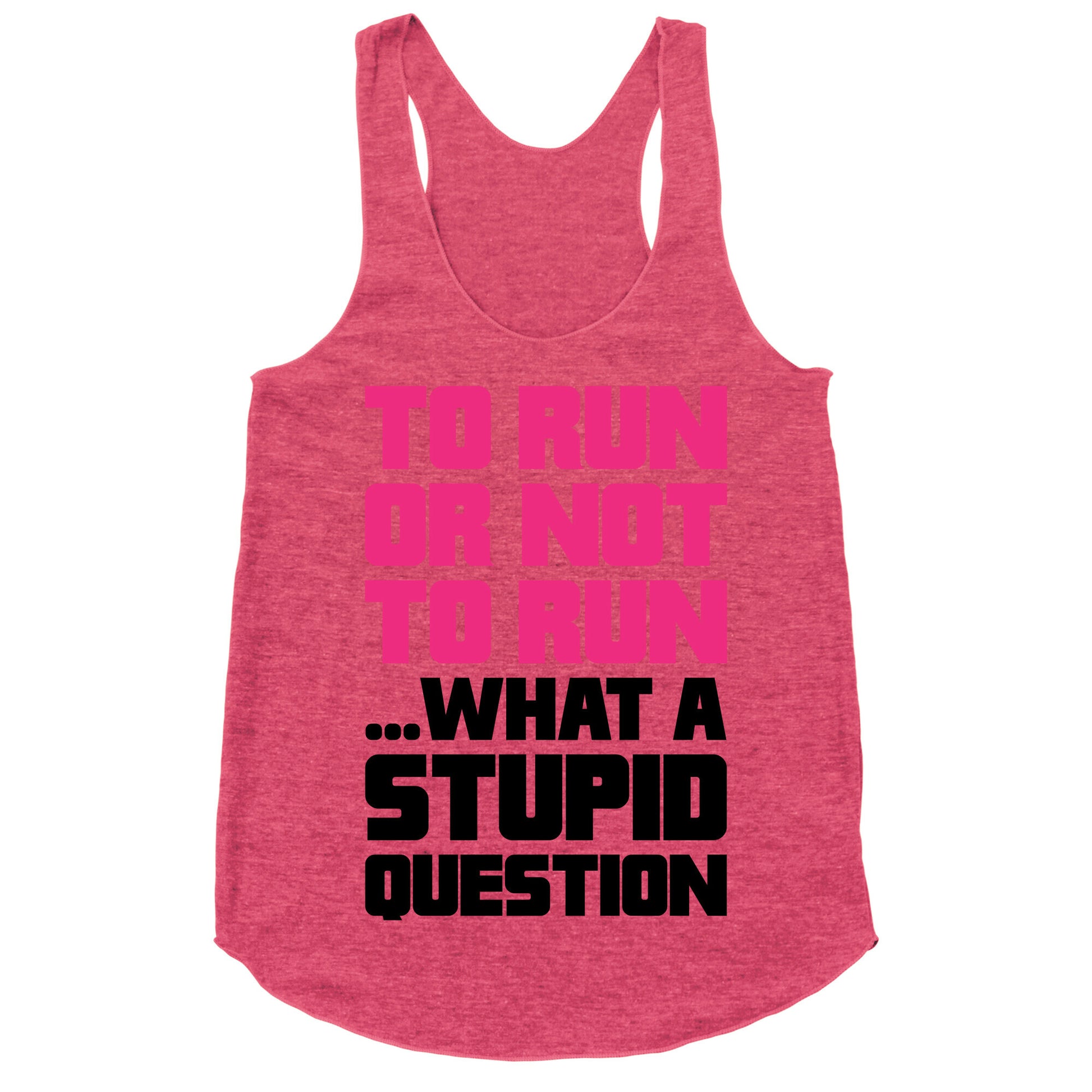 To Run Or Not To Run Racerback Tank