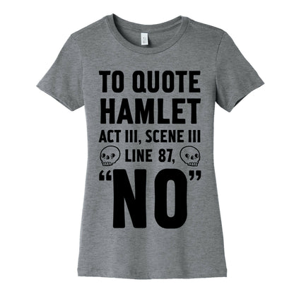 To Quote Hamlet Act III, Scene iii Line 87, No Women's Cotton Tee