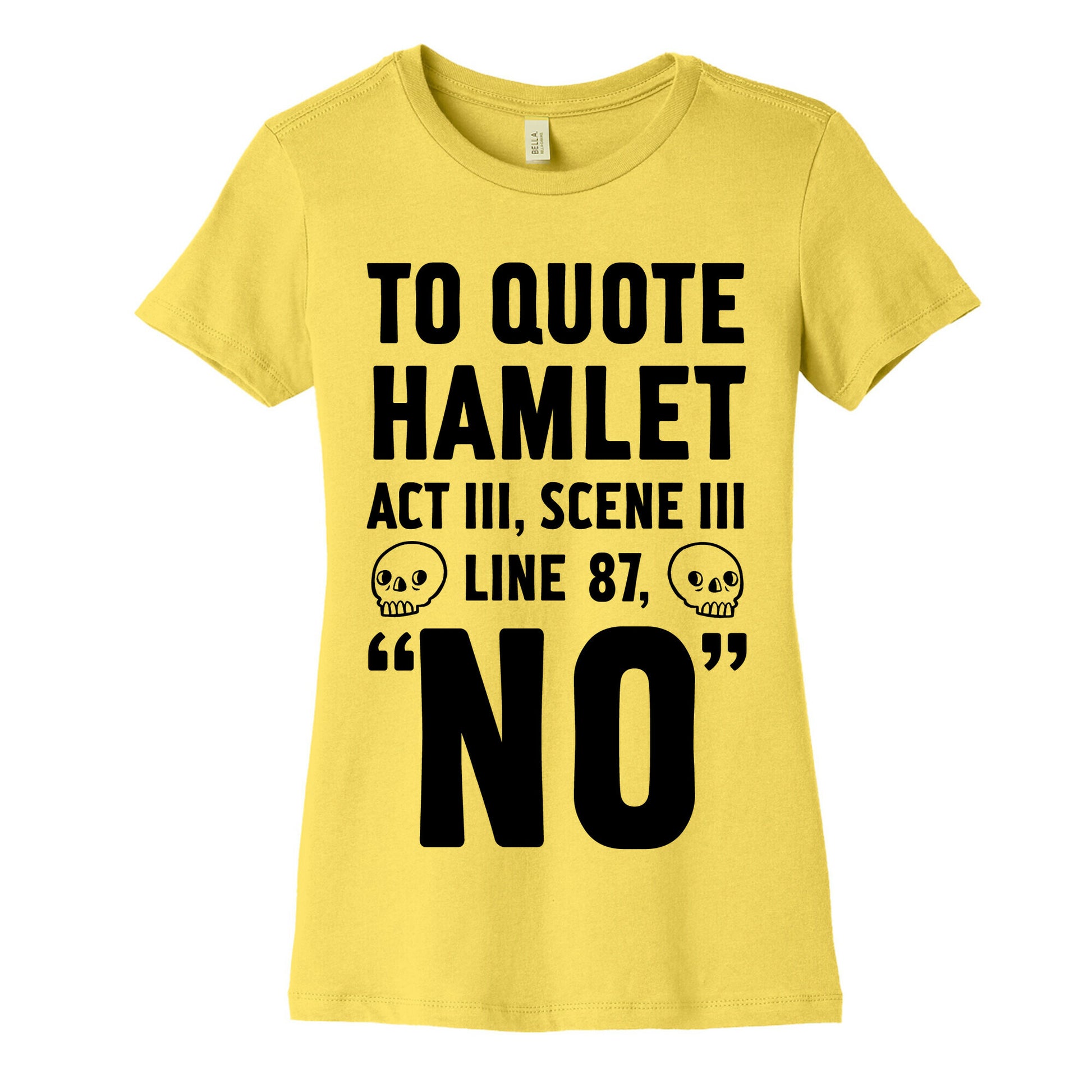 To Quote Hamlet Act III, Scene iii Line 87, No Women's Cotton Tee