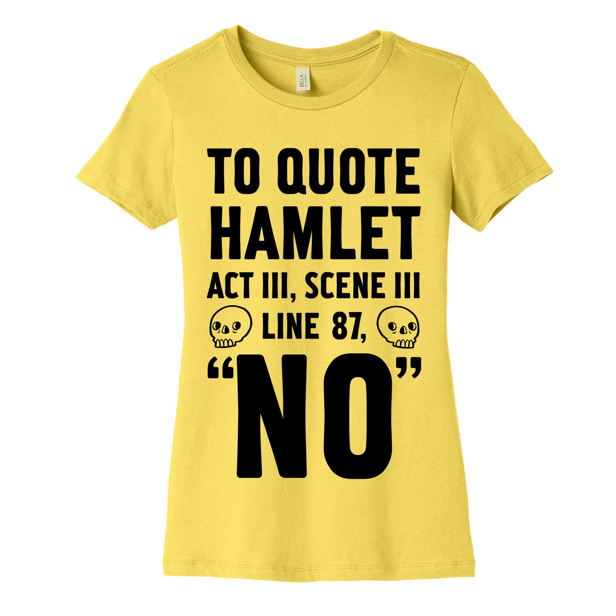 To Quote Hamlet Act III, Scene iii Line 87, No Women's Cotton Tee
