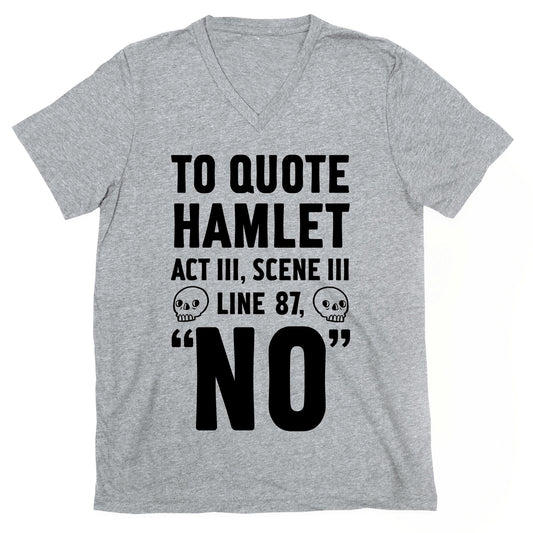To Quote Hamlet Act III, Scene iii Line 87, No V-Neck